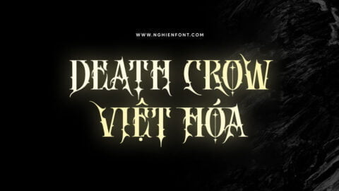 Font việt hóa BHN DEATH CROW - Kiểu font Gothic 16 Font viet hoa DEATH CROW
