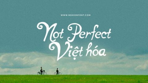 Font việt hóa LNTH Not Perfect - Font viết tay 14 Font viet hoa LNTH Not Perfect