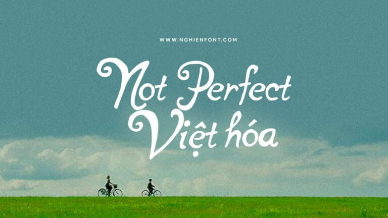 Font việt hóa LNTH Not Perfect - Font viết tay 10 Font viet hoa LNTH Not Perfect