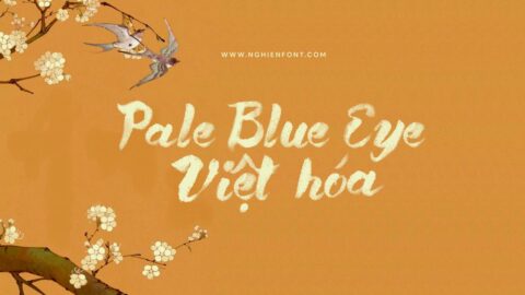 Font LNTH Pale Blue Eye việt hóa - Font dạng bút vẽ 12 Font viet hoa LNTH Pale Blue Eye