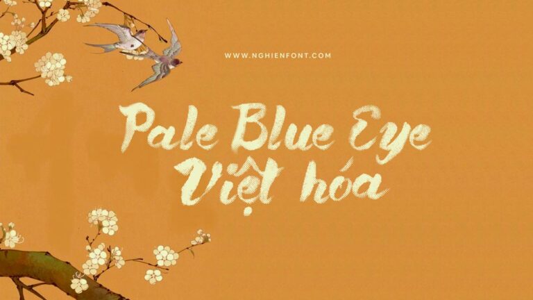 Font viet hoa LNTH Pale Blue Eye