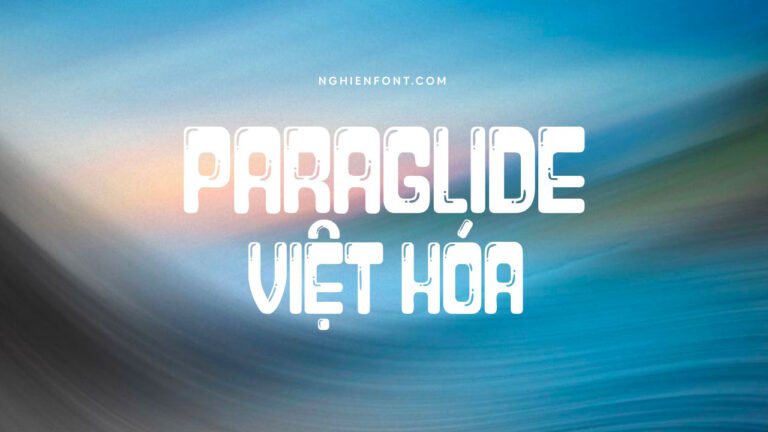 Font việt hóa LNTH Paraglide - Font đậm dễ thương 11 LNTH Paraglide Font viet hoa